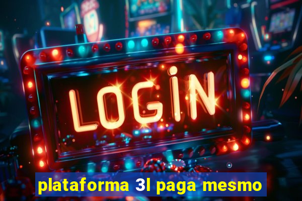 plataforma 3l paga mesmo